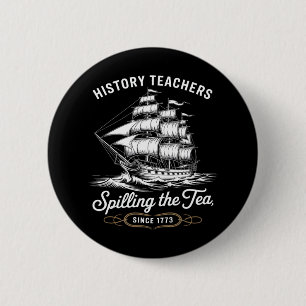 History Teacher Funny Sprichwort Spilling Tea Seit Button