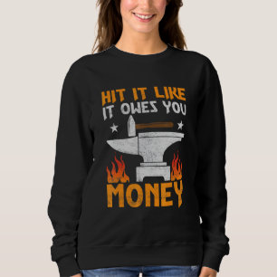 Hit es, wie es dir Geld Farrier Forger Ironw schul Sweatshirt