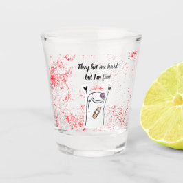 ‘Hit Hard, But I’m Fine! Schnapsglas