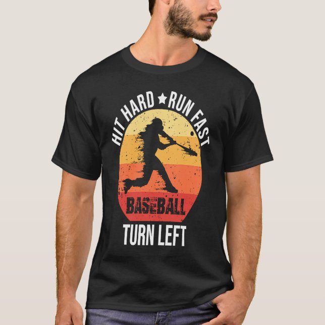 Hit Hard Run Fast Turn Left  Baseball Player Retro T-Shirt (Vorderseite)