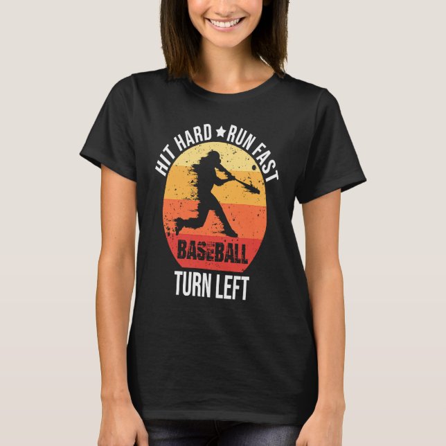 Hit Hard Run Fast Turn Left  Baseball Player Retro T-Shirt (Vorderseite)