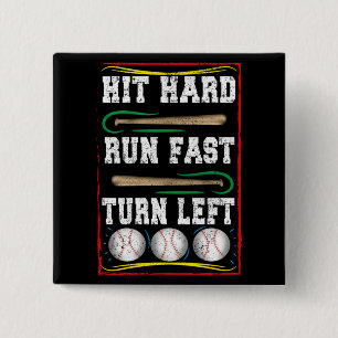 Hit Hard Run Fast Turn Verlassen, Baseball Player  Button