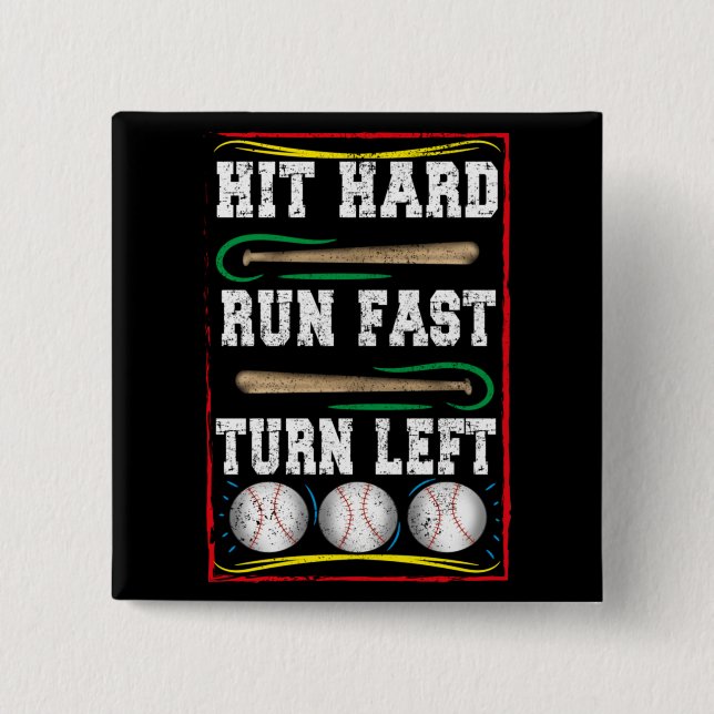 Hit Hard Run Fast Turn Verlassen, Baseball Player  Button (Vorderseite)