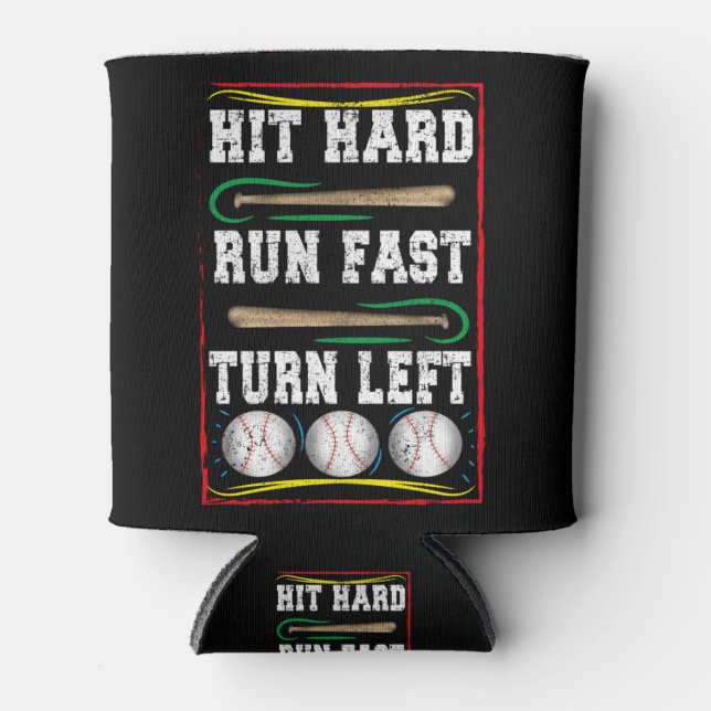 Hit Hard Run Fast Turn Verlassen Baseball Player Dosenkühler (Vorderseite)