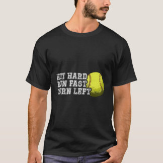 Hit Hard Run Fast Turn Verlassen Baseball Softball T-Shirt