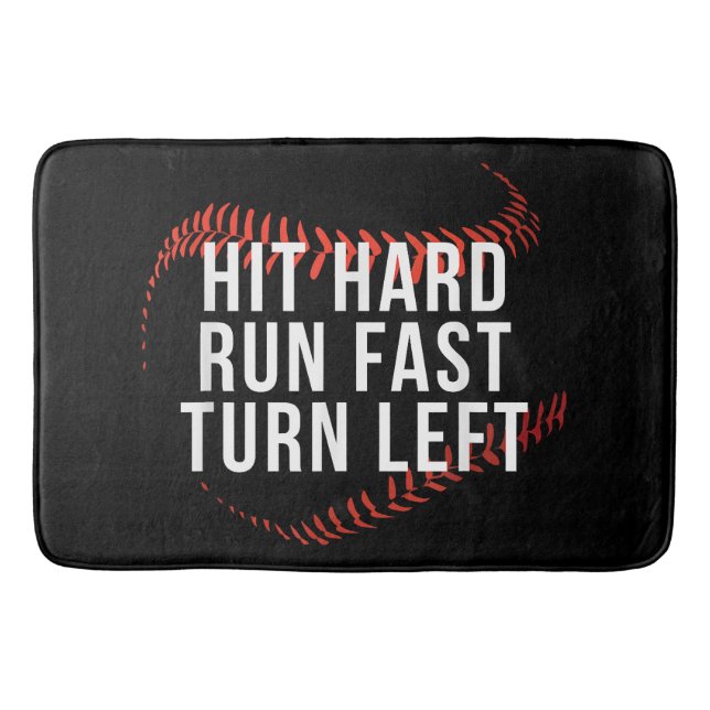 Hit Hard Run Fast Turn Verlassen Funny Baseball Pl Badematte (Vorderseite)