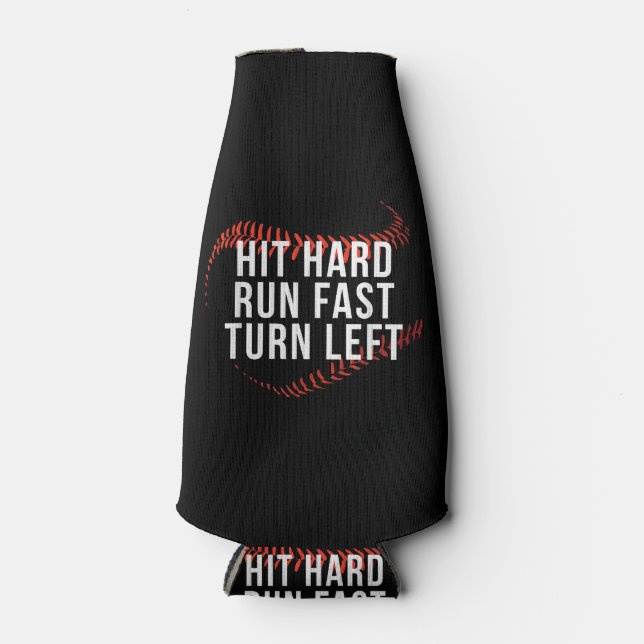 Hit Hard Run Fast Turn Verlassen Funny Baseball Pl Flaschenkühler (Vorderseite)