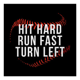 Hit Hard Run Fast Turn Verlassen Funny Baseball Pl Poster