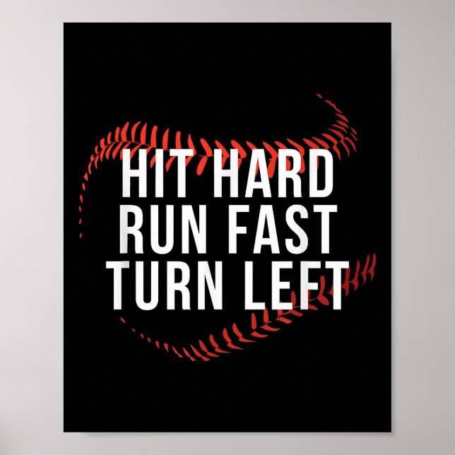 Hit Hard Run Fast Turn Verlassen Funny Baseball Pl Poster (Vorne)