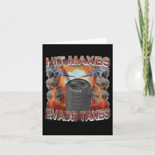 Hit Maxes Evade Taxes Funny Gym Bodybuilding Lifti Karte