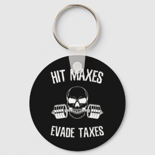 Hit Maxes Evade Taxes Funny Gym Bodybuilding Lifti Schlüsselanhänger