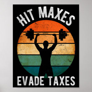 Hit Maxes Evade Taxes Funny Gym Fitness Retrowork Poster