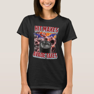 Hit Maxes Evade Taxes Gewicht Lifting T-Shirt