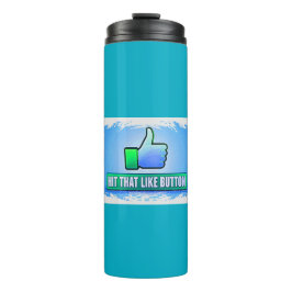 Hit That Like Button Thermosbecher