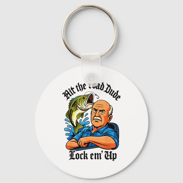 Hit The Road Dude Lock Em' Up Funny Design  Schlüsselanhänger (Vorderseite)