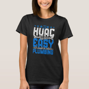 HLK-Techniker war einfach lustig, es wäre lustig K T-Shirt