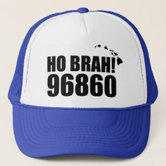 Ho Brah!, Hawaii Zip Code Hat 96860 Pearl Harbor Truckerkappe