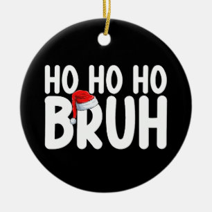 Ho Ho Bruder Lustiges Weihnachten Santa Ferien Keramik Ornament