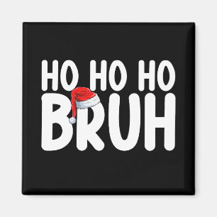 Ho Ho Bruh Lustiges Weihnachten Santa Ferien Magnet