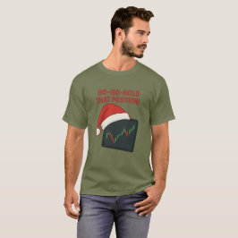 Ho-Ho-Halt diese Position! Weihnachten des Handels T-Shirt