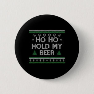 Ho Ho hält mein Bier Weihnachten trinken S Button