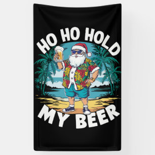 Ho Ho Halt meine Biere Weihnachten im Juli Sommer  Banner
