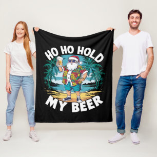 Ho Ho Halt meine Biere Weihnachten im Juli Sommer  Fleecedecke