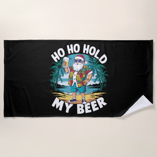 Ho Ho Halt meine Biere Weihnachten im Juli Sommer  Strandtuch (Vorderseite)