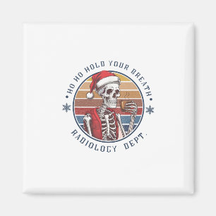 Ho Ho Halten Sie Den Atem An Radiologie Tech Skele Magnet