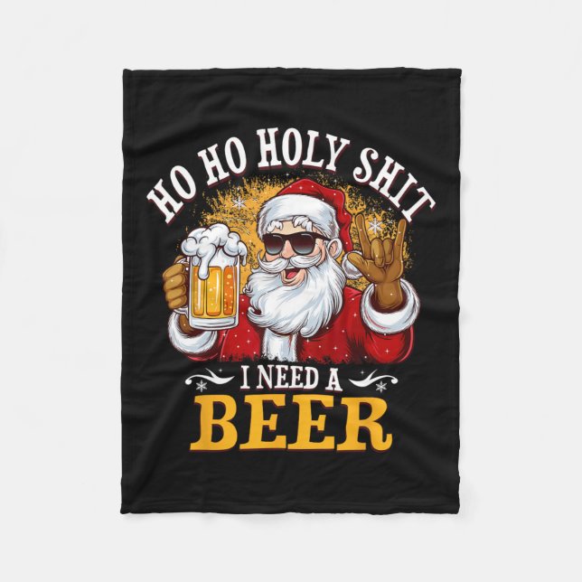 Ho Ho Heilige Ich brauche ein Bier Funny Weihnacht Fleecedecke (Vorderseite)