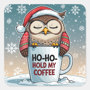Ho-Ho-Ho, halt meinen Kaffee – Schlafende Weihnach Quadratischer Aufkleber