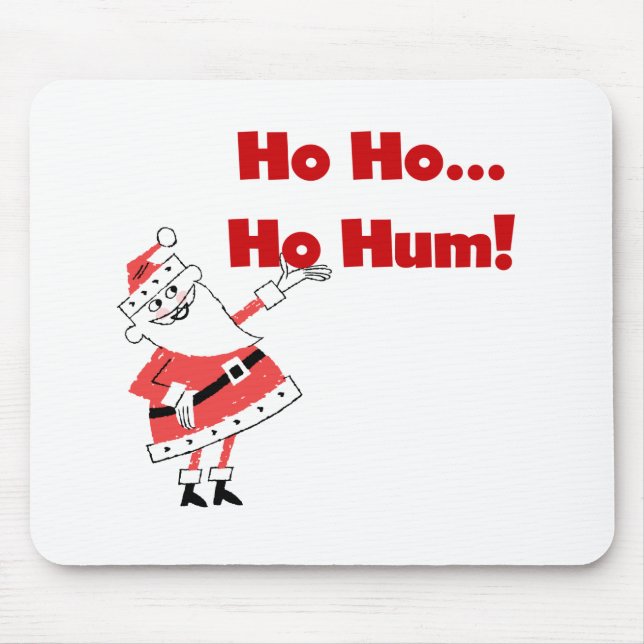 Ho Ho Ho Hum Santa Tshirts und Geschenke Mousepad (Vorne)