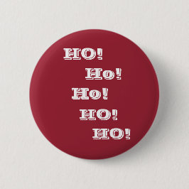 Ho! Ho! HO!  Lustiger Sankt-Knopf Button