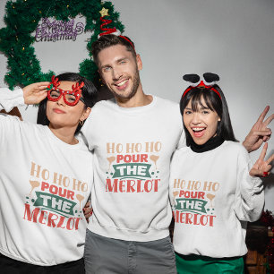 Ho ho ho pour the merlot christmas sweshirt sweatshirt