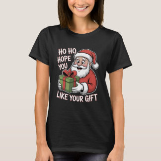 Ho Ho Hoffentlich gefällt dir das Weihnachtsgesche T-Shirt