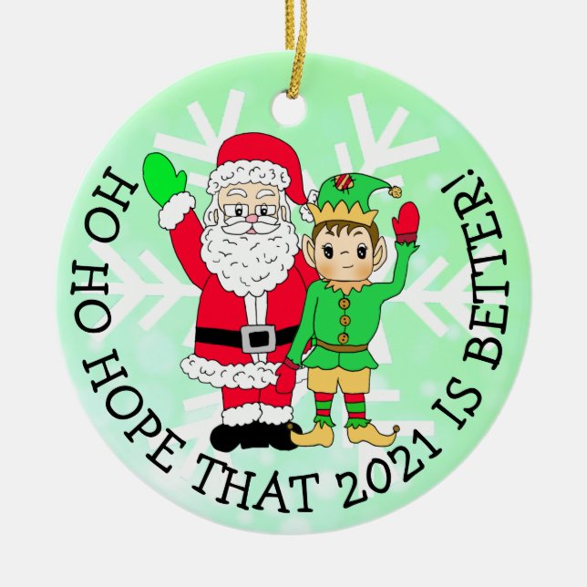Ho Ho hofft, dass 2021 ein besseres Weihnachtsfest Keramik Ornament (Vorne)