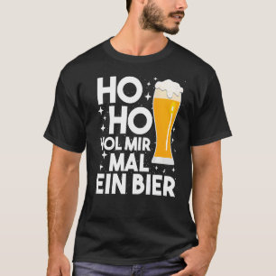 Ho Ho Hol Mir Mal A Beer Funny Christmas Beer Drin T-Shirt