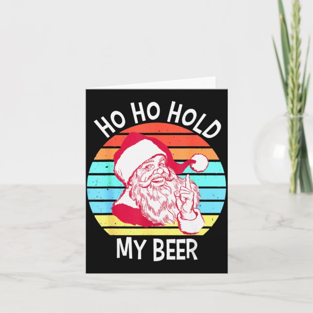 Ho Ho Hold My Beer Christmas In July Shirt _ Xmas  Karte (Vorderseite)