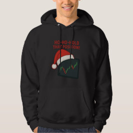 Ho-Ho-Hold That Position Trading Xmas Kapuzenpullo Hoodie