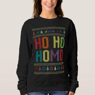 Ho Ho Homo Christmas Gay Funny Pride Santa LGBT Ug Sweatshirt