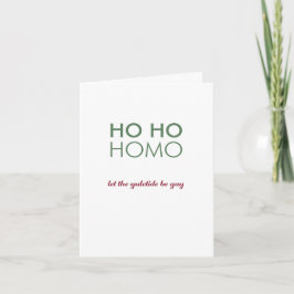 Ho Ho Homo / Lass die Yuletide Be Gay! Karte