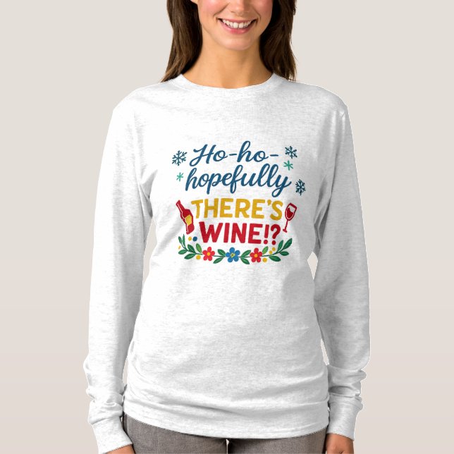 Ho Ho Hopefully There’s Wine – Funny Holiday Long  T-Shirt (Vorderseite)