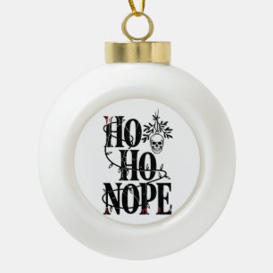 Ho Ho Nope" Lustiger Gruseliger Gotischer Totenkop Keramik Kugel-Ornament