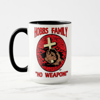 HOBBS FAMILIE: "KEINE WAFFE!" MUG TASSE