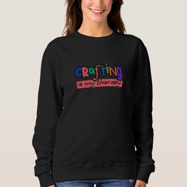 Hobby Designer Crafting Needlework Crafter Sweatshirt (Vorderseite)