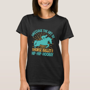 Hobby Horse Reiter Dressur Ballett Englisch Reiten T-Shirt