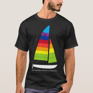 Hobie 16 Catamaran Sailboat Das Leben ist besser s T-Shirt