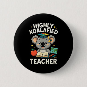 Hoch koalafizierter Lehrer - Lustiger Koala-Bär  Button