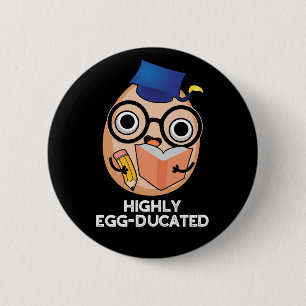 Hochgradig eierkultes Funny Educated Egg Pun Dark Button