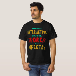 Hochinteraktiv, bis direkt angesprochen Lustig T-Shirt